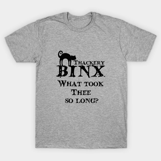 Thackery Binx, What took thee so long? T-Shirt by Summyjaye